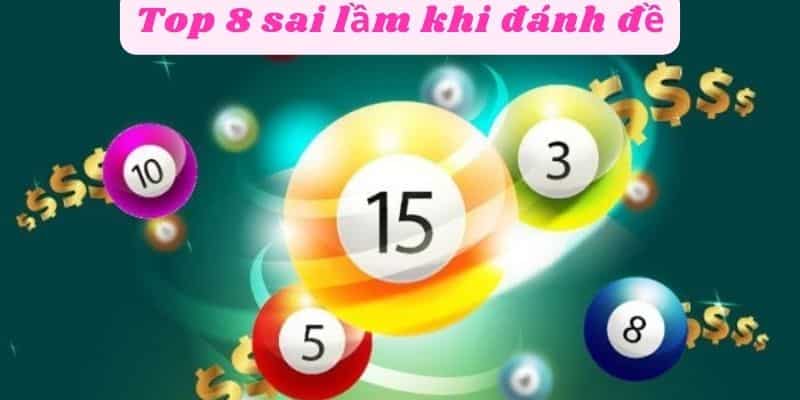 Top 8 sai lầm khi đánh đề