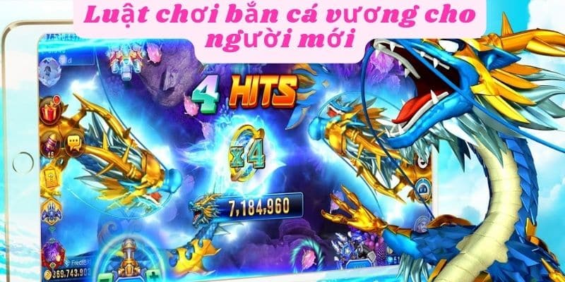 Luật chơi bắn cá vương cho người mới