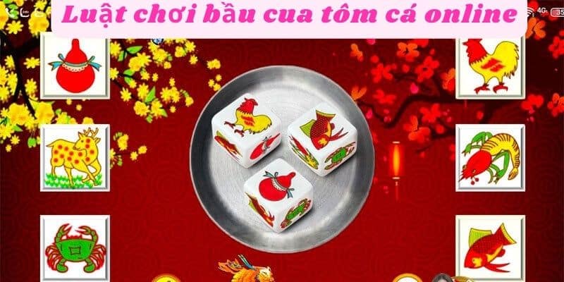 Luật chơi bầu cua tôm cá online