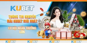 Thông tin khuyến mãi Kubet